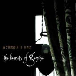The Beauty Of Gemina : A Stranger to Tears
